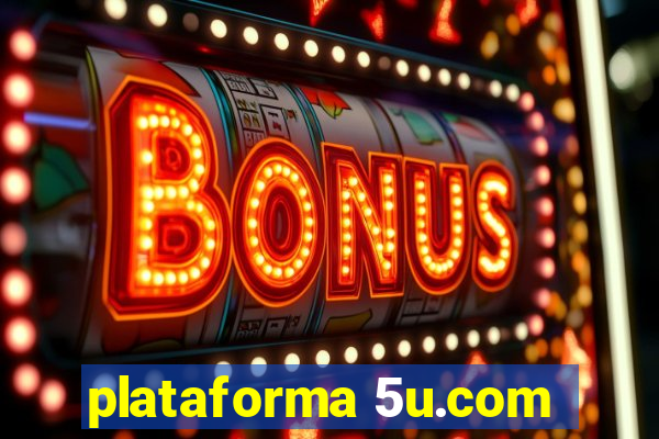 plataforma 5u.com