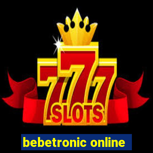 bebetronic online