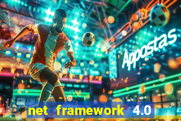 net framework 4.0 v 30319 windows 7 64 bit