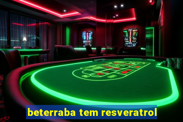 beterraba tem resveratrol