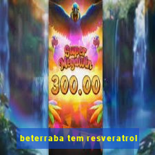 beterraba tem resveratrol