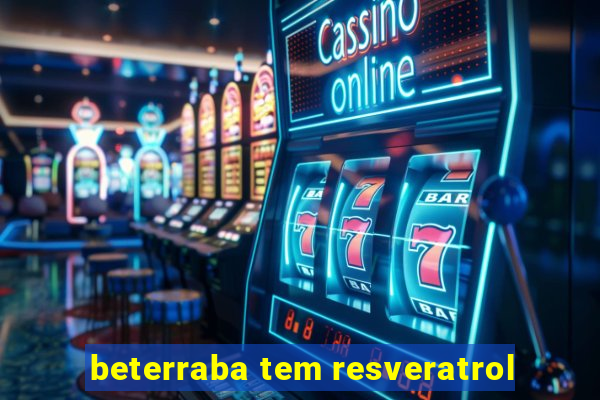 beterraba tem resveratrol