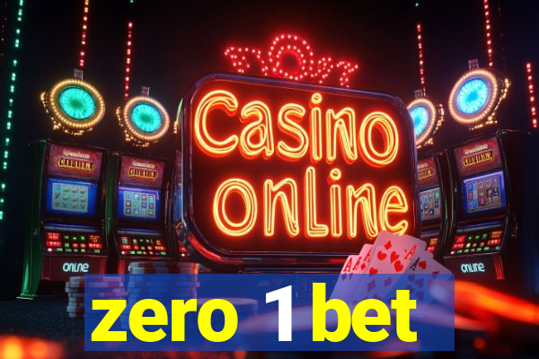 zero 1 bet