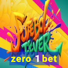 zero 1 bet