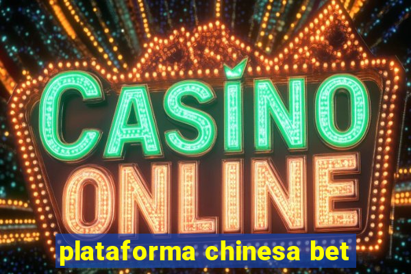 plataforma chinesa bet