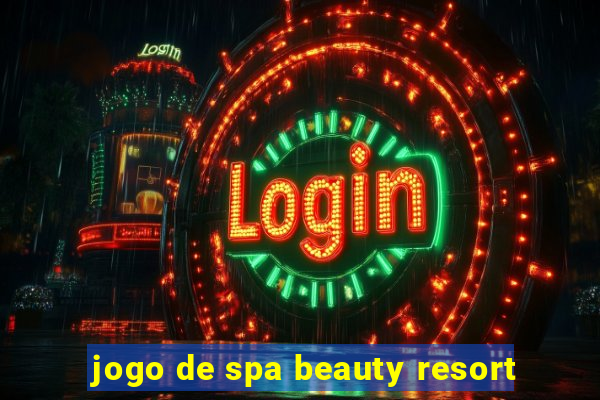 jogo de spa beauty resort