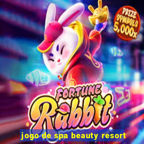 jogo de spa beauty resort