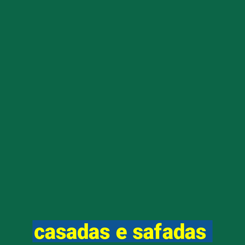 casadas e safadas