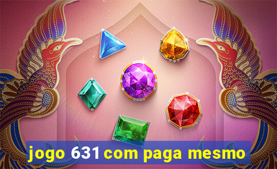 jogo 631 com paga mesmo