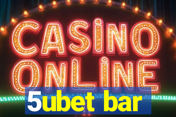 5ubet bar