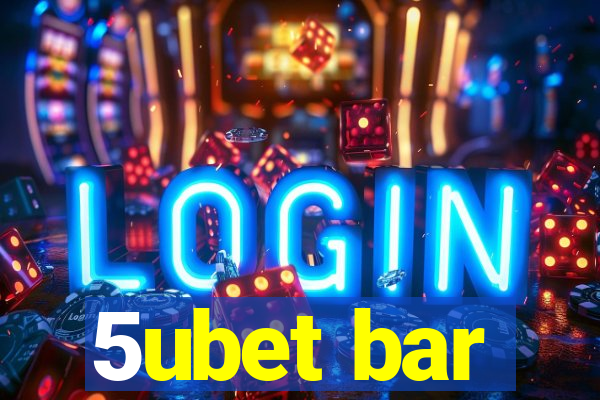 5ubet bar