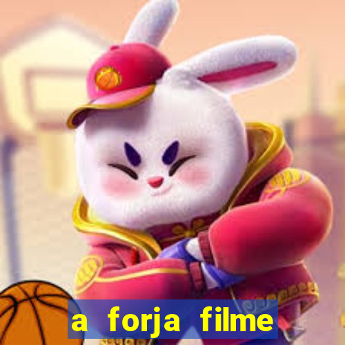 a forja filme completo dublado topflix