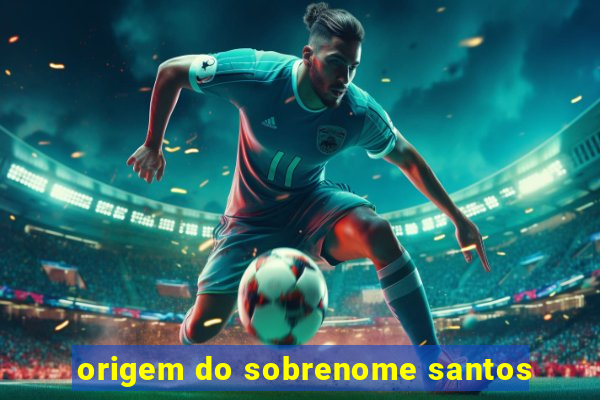 origem do sobrenome santos