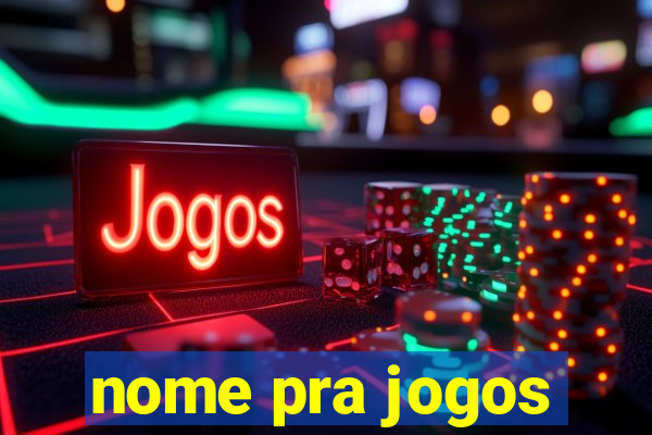 nome pra jogos