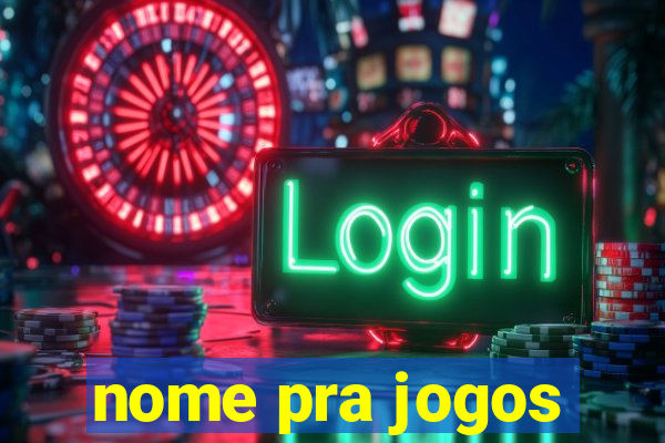 nome pra jogos