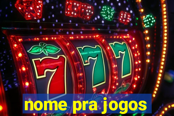 nome pra jogos