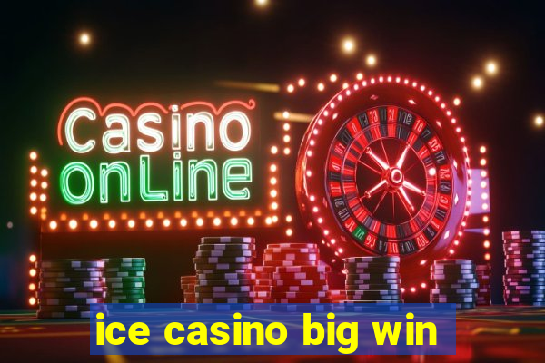 ice casino big win