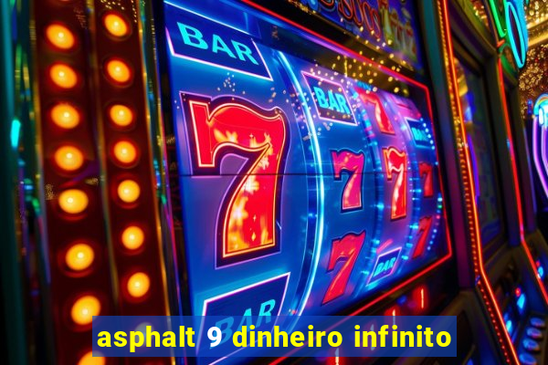 asphalt 9 dinheiro infinito