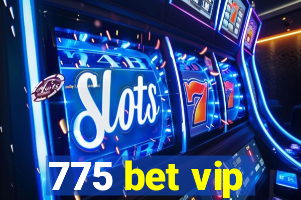 775 bet vip