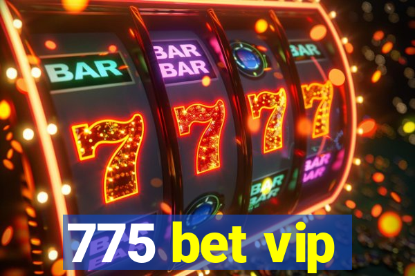 775 bet vip