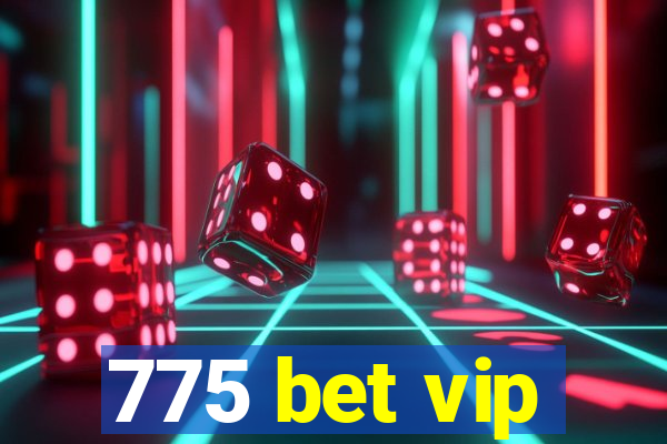 775 bet vip