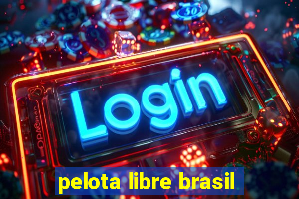 pelota libre brasil