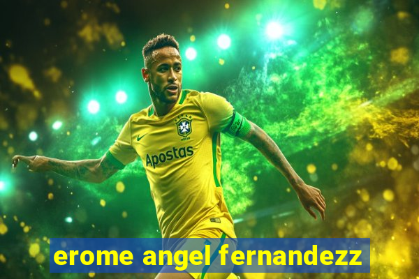 erome angel fernandezz