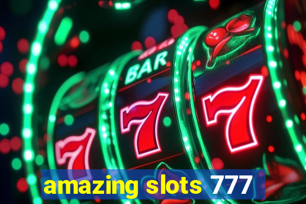 amazing slots 777