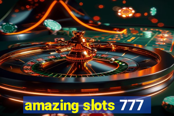 amazing slots 777