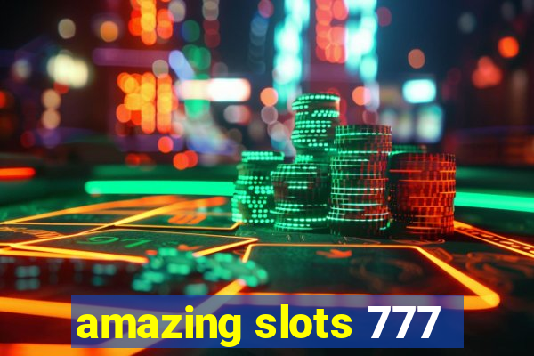 amazing slots 777