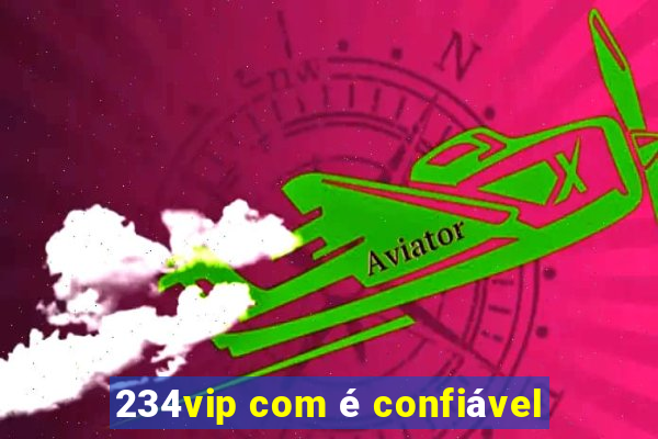 234vip com é confiável