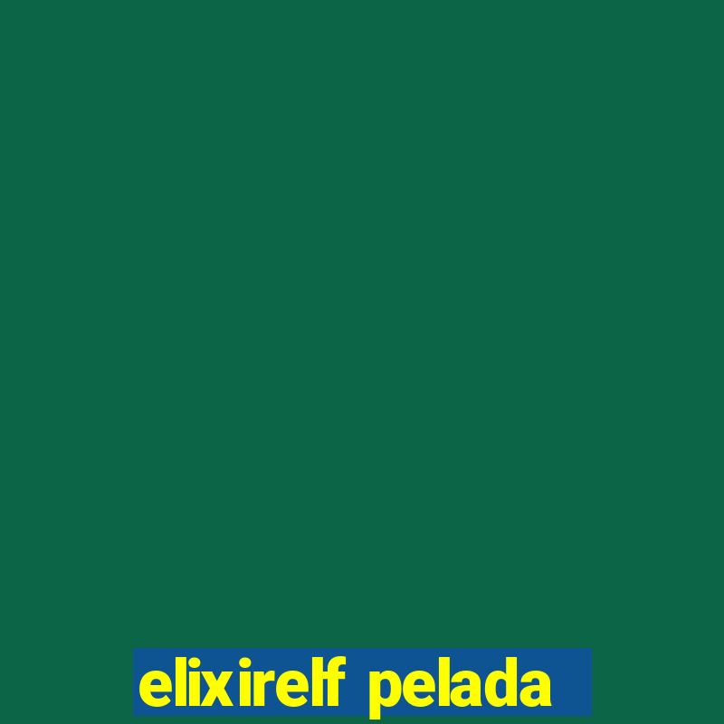 elixirelf pelada