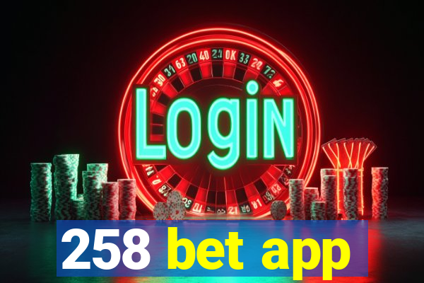 258 bet app