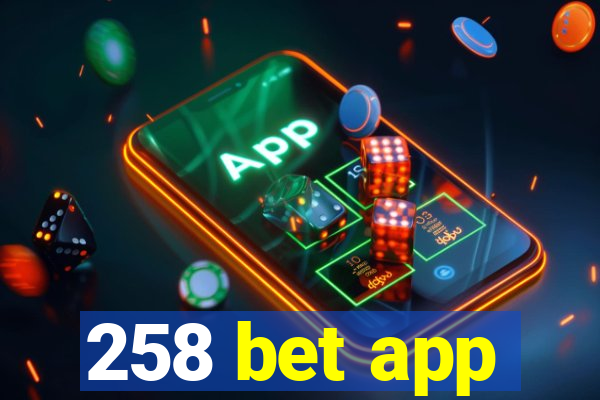 258 bet app