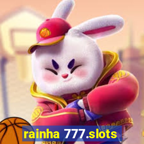 rainha 777.slots