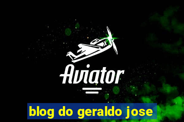 blog do geraldo jose