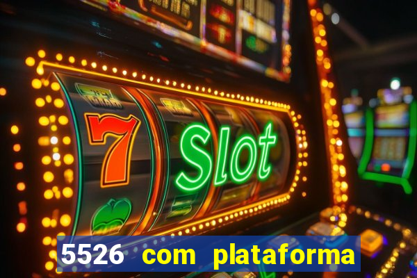 5526 com plataforma de jogos