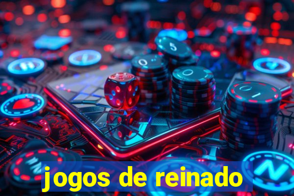 jogos de reinado