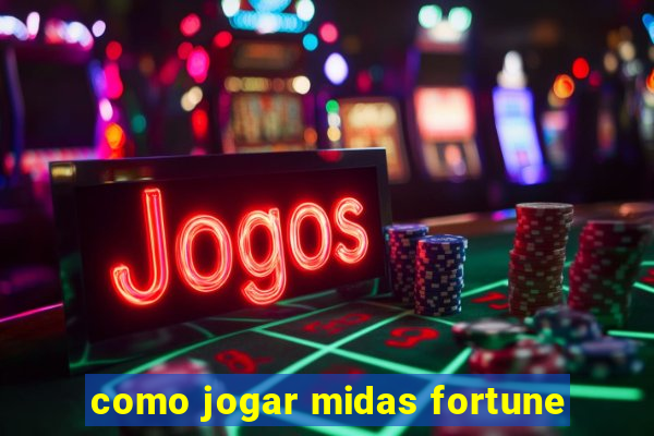 como jogar midas fortune