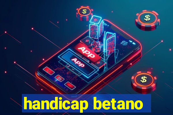 handicap betano