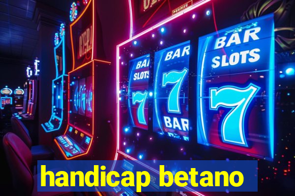 handicap betano