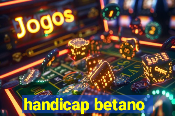 handicap betano