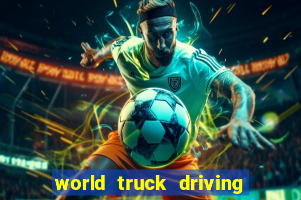 world truck driving simulator dinheiro infinito tudo desbloqueado 2024