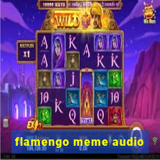 flamengo meme audio