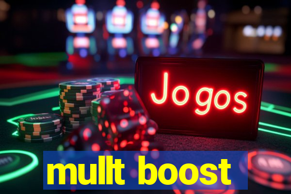 mullt boost