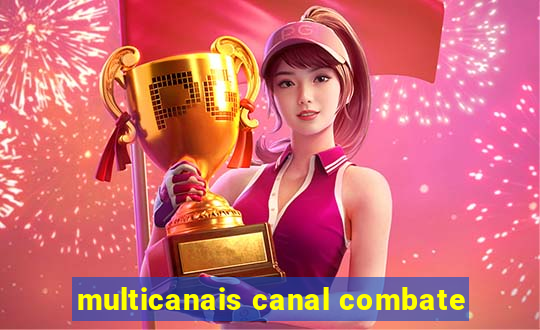 multicanais canal combate