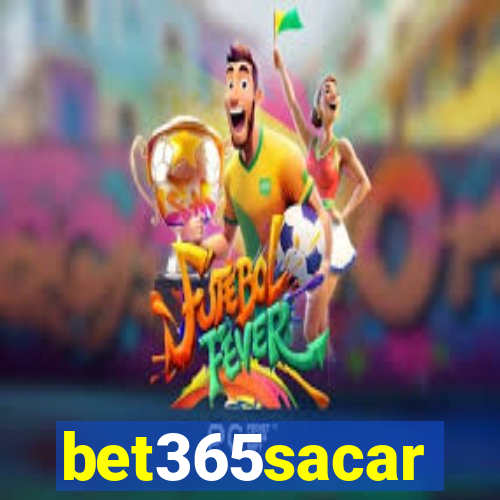 bet365sacar