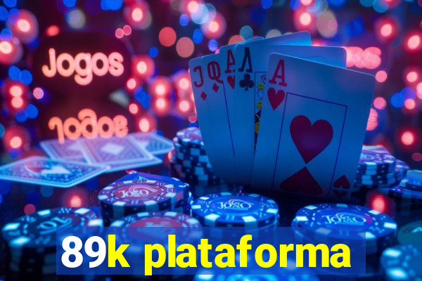 89k plataforma