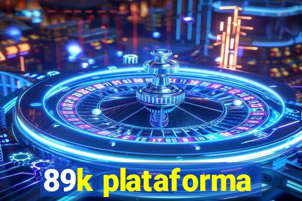 89k plataforma