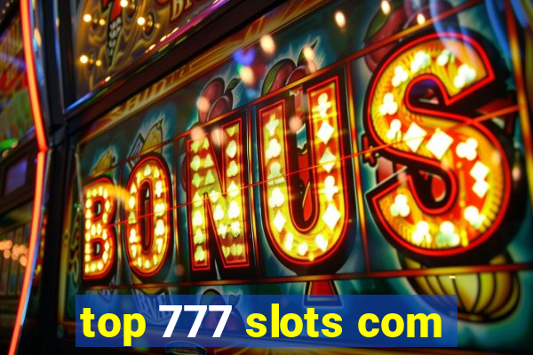 top 777 slots com